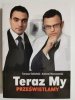 TERAZ MY PRZEŚWIETLAMY - Tomasz Sekielski, Andrzej Morozowski 2007